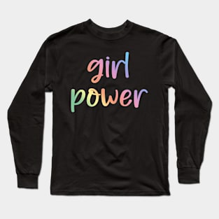 Girl power! Long Sleeve T-Shirt